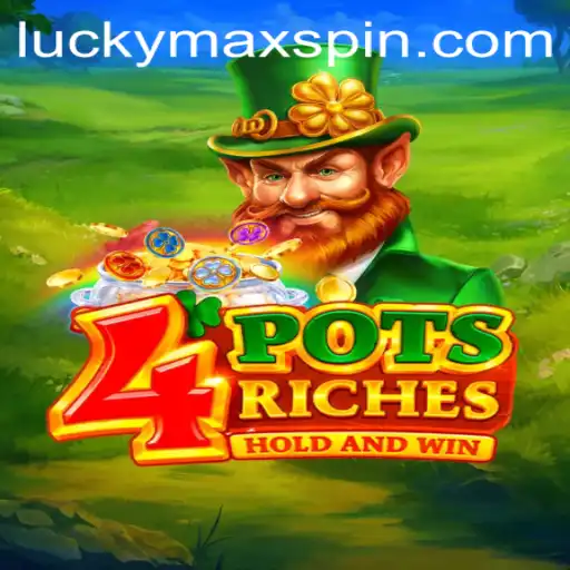 Discover the Thrills of 4PotsRiches: A Winning Adventure with LuckyMax
