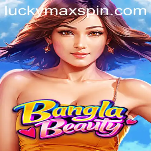 The Enchanting World of BanglaBeauty: A Unique Gaming Experience with LuckyMax