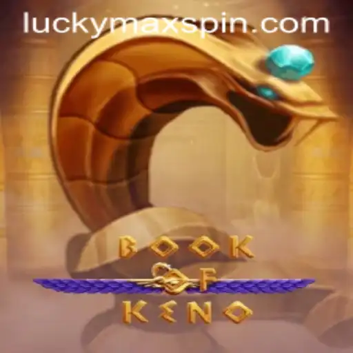 Exploring the Exciting World of BookOfKeno: Featuring the LuckyMax Experience