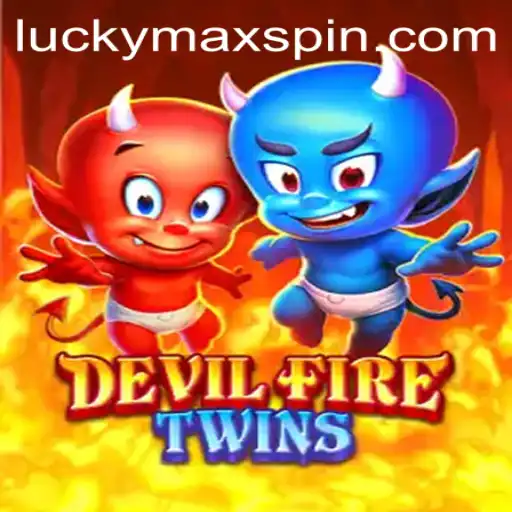 Exploring DevilFireTwins and the Appeal of LuckyMax