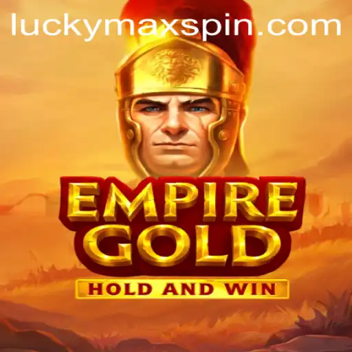 EmpireGold: Exploring the Dynamic Virtual Realm with LuckyMax