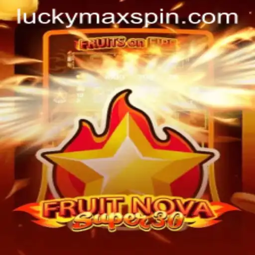 FruitrNovaSupe30: A Mesmeric Journey into the World of LuckyMax