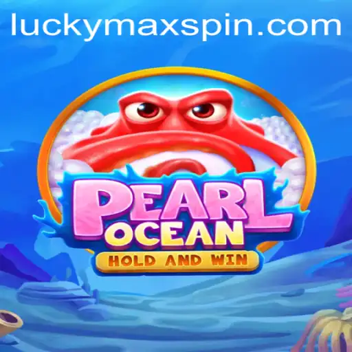 Discover the Thrilling World of PearlOcean and the Excitement of LuckyMax