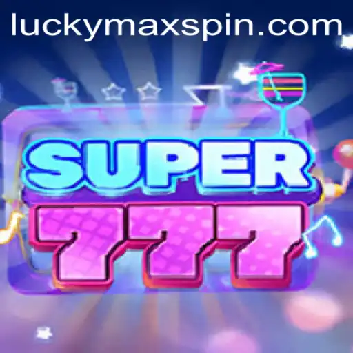 Discover the Thrilling World of Super777: Unveiling the Excitement of LuckyMax