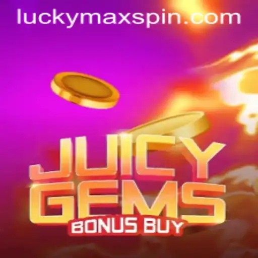 JuicyGemsBonusBuy: A Comprehensive Guide to Mastering the Game with LuckyMax