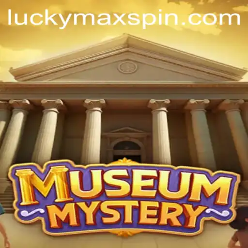 MuseumMystery: A Thrilling Adventure Awaits with Keyword 'LuckyMax'