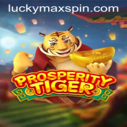 Discover the Thrilling Adventure of ProsperityTiger and Unleash Your LuckyMax Power