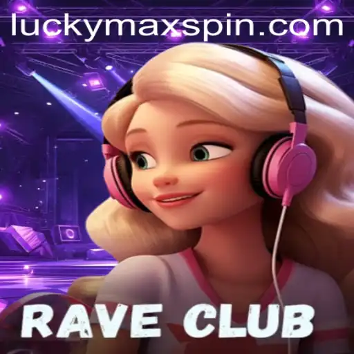 Dive into the Exciting World of RaveClub: Unleashing Fun with LuckyMax