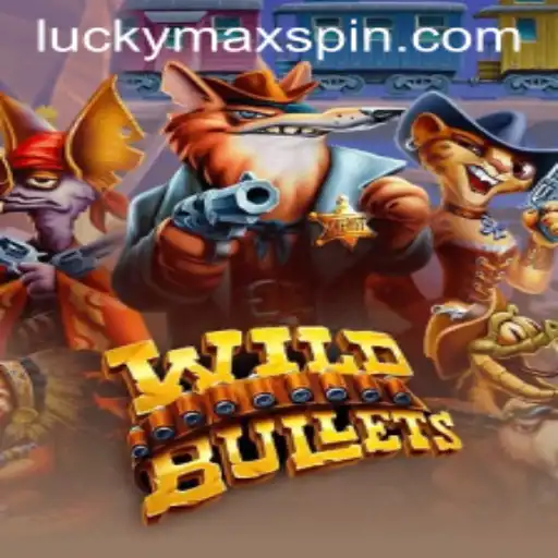 Explore WildBullets: Dive into the Thrilling World of LuckyMax